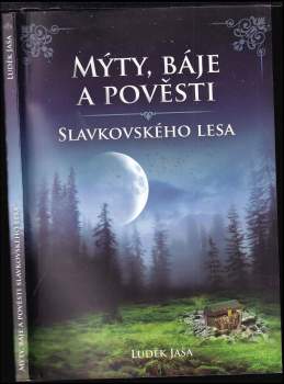 Luděk Jaša: Mýty, báje a pověsti Slavkovského lesa