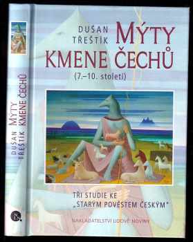 Dušan Třeštík: Mýty kmene Čechů
