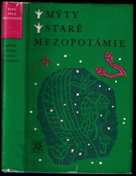 Mýty staré Mezopotámie : sumerská, akkadská a chetitská literatura na klínopisných tabulkách