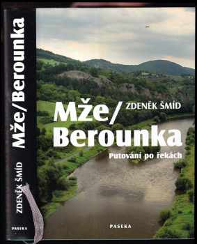 Zdeněk Šmíd: Mže - Berounka : putování po řekách