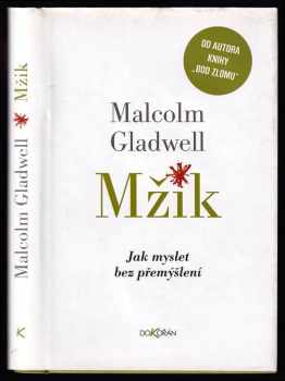 Malcolm Gladwell: Mžik : jak myslet bez přemýšlení