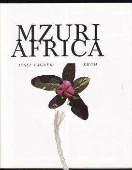 Josef Vágner: Mzuri Africa
