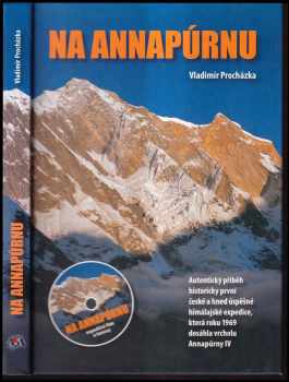 Vladimír Procházka: Na Annapúrnu : autentický příběh historicky první české expedice do Himaláje, bez DVD