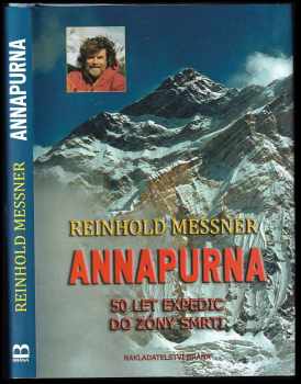 Reinhold Messner: Annapurna - 50 let expedic do zóny smrti