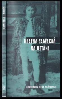 Milena Slavická: Na Betáni