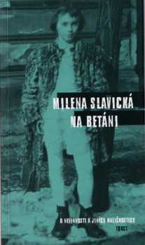 Milena Slavická: Na Betáni