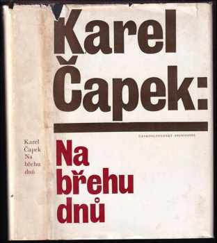 Na břehu dnů - Karel Čapek, Vítězslav Rzounek (1978, Československý spisovatel) - ID: 509746