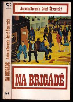 Josef Škvorecký: Na brigádě