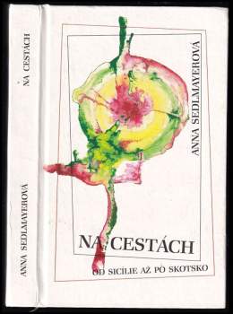 Anna Sedlmayerová: Na cestách