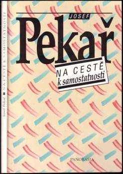 Josef Pekař: Na cestě k samostatnosti