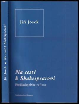 Jiří Josek: Na cestě k Shakespearovi