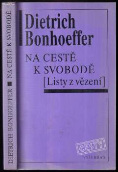 Dietrich Bonhoeffer: Na cestě k svobodě