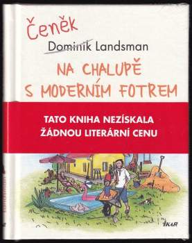 Na chalupě s moderním fotrem