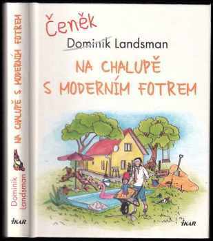 Na chalupě s moderním fotrem