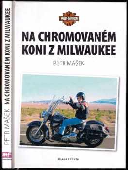 Petr Mašek: Na chromovaném koni z Milwaukee