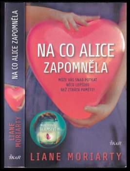 Liane Moriarty: Na co Alice zapomněla