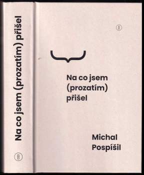 Na co jsem (prozatím) přišel