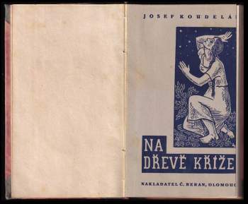 Josef Koudelák: Na dřevě kříže
