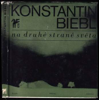 Konstantin Biebl: Na druhé straně světa jsou Čechy