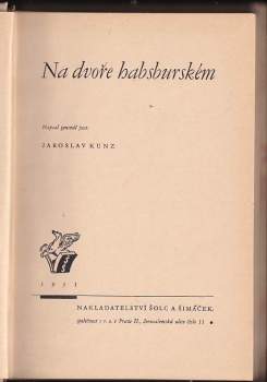 Jaroslav Kunz: Na dvoře habsburském
