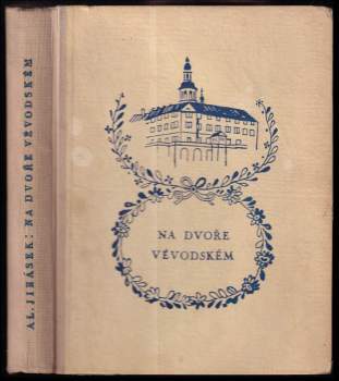 Na dvoře vévodském : historický obraz