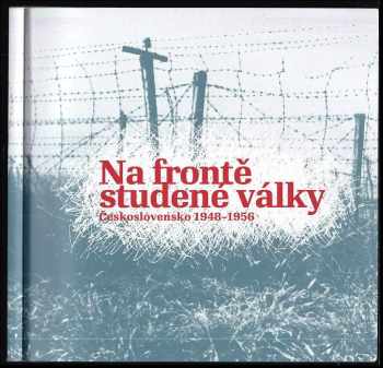 Prokop Tomek: Na frontě studené války - Československo 1948-1956