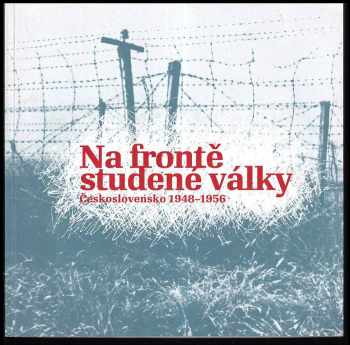 Na frontě studené války - Československo 1948-1956
