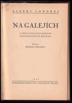 Albert Londres: Na galejích : z pekla francouzských trestaneckých kolonií
