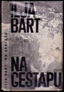 Ilja Bart: Na gestapu