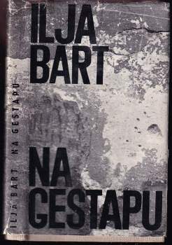 Na gestapu - Ilja Bart (1975, Severočeské nakladatelství) - ID: 830646