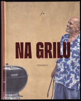 Zdeněk Pohlreich: Na grilu