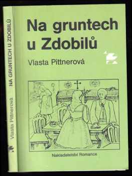 Na gruntech u Zdobilů - Vlasta Pittnerová (1990, Romance) - ID: 488945