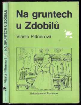 Vlasta Pittnerová: Na gruntech u Zdobilů