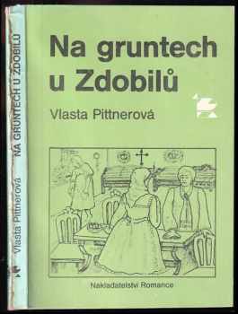 Na gruntech u Zdobilů - Vlasta Pittnerová (1990, Romance) - ID: 681478