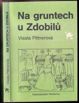 Na gruntech u Zdobilů - Vlasta Pittnerová (1990, Romance) - ID: 795805