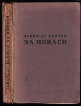 Na horách : [1916-1918] - Jaroslav Durych (1919, Tiskařská a vydavatelská společnost) - ID: 626224