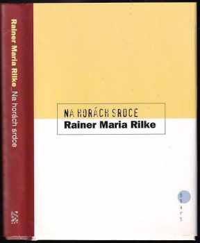 Rainer Maria Rilke: Na horách srdce