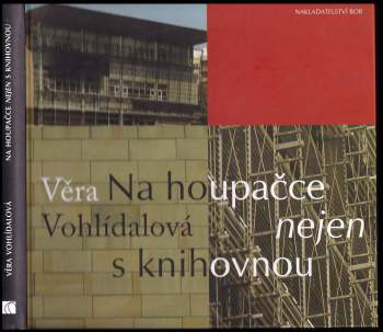 Věra Vohlídalová: Na houpačce nejen s knihovnou