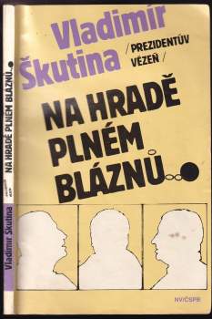 Na hradě plném bláznů : Prezidentův vězeň
