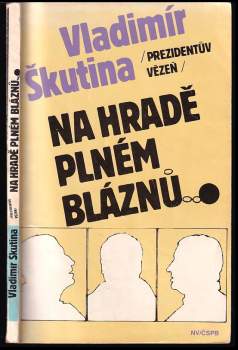 Na hradě plném bláznů : Prezidentův vězeň - Vladimír Škutina (1990, Naše vojsko) - ID: 789311