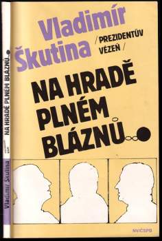 Vladimír Škutina: Na hradě plném bláznů PODPIS VLADIMÍR ŠKUTINA