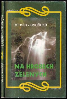 Vlasta Javořická: Na hrobech zelených