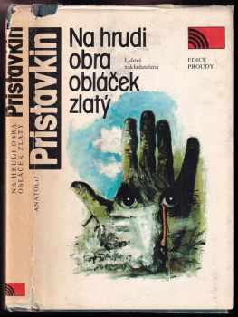 Na hrudi obra obláček zlatý - Anatolij Ignat'jevič Pristavkin (1989, Lidové nakladatelství) - ID: 578393
