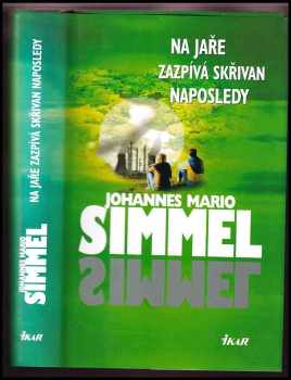 Na jaře zazpívá skřivan naposledy - Johannes Mario Simmel (2006, Ikar) - ID: 1042091