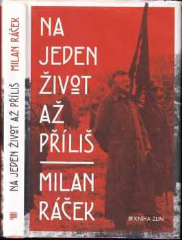 Milan Ráček: Na jeden život až příliš