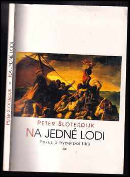 Peter Sloterdijk: Na jedné lodi : pokus o hyperpolitiku