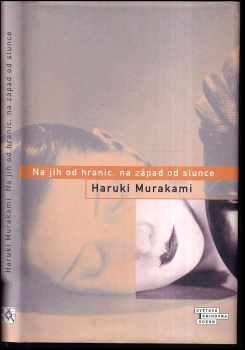 Na jih od hranic, na západ od slunce - Haruki Murakami (2008, Odeon) - ID: 1248789