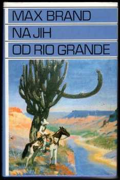 Max Brand: Na jih od Rio Grande