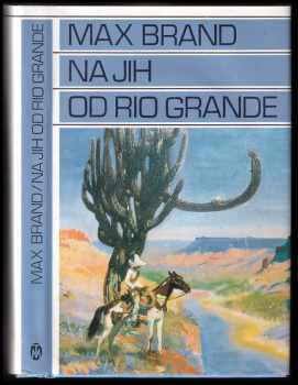 Max Brand: Na jih od Rio Grande