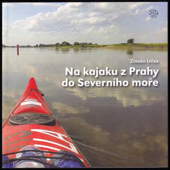 Na kajaku z Prahy do Severního moře